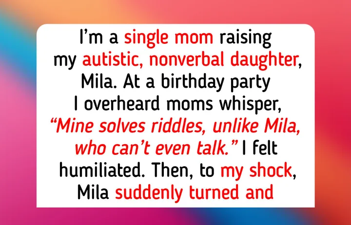 Text graphic on colorful background sharing a story about a single mom and her autistic nonverbal daughter at a party.